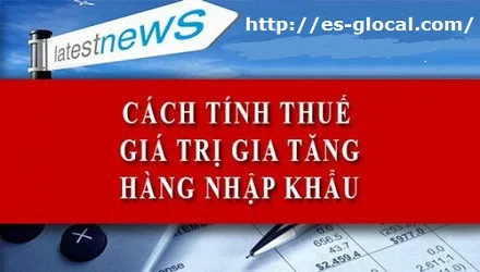 Thuế GTGT hàng nhập khẩu được xác định như thế nào hiện nay?