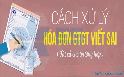 Tất cả các trường hợp và Hướng dẫn xử lý khi viết sai Hóa đơn GTGT