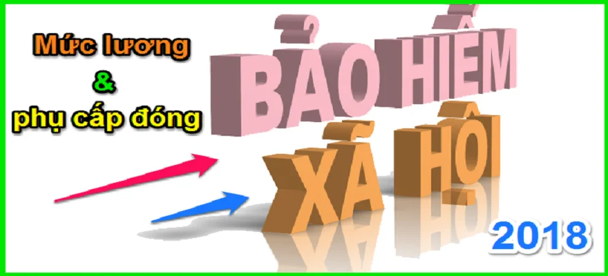 Các khoản tiền lương phải đóng BHXH bắt buộc năm 2018