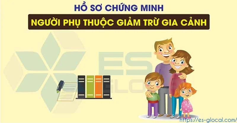 Hồ sơ chứng minh người phụ thuộc giảm trừ gia cảnh