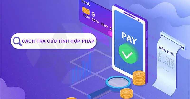 Tra cứu hóa đơn điện tử HỢP PHÁP, hóa đơn điện tử THẬT GIẢ