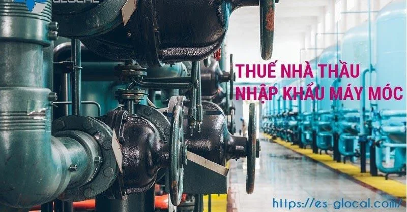 Thế nhà thầu nhập khẩu máy móc