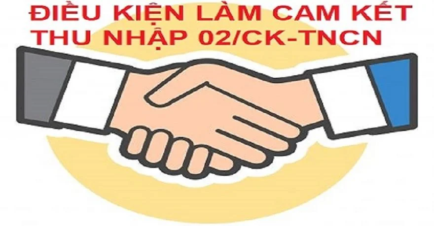 dieu-kien-lam-cam-ket-thu-nhap-02ck-tncn