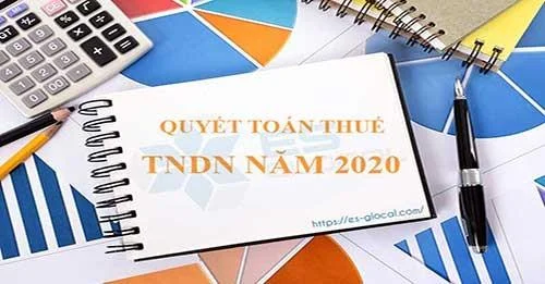 Những lưu ý quan trọng khi quyết toán thuế TNDN MỚI NHẤT năm 2020