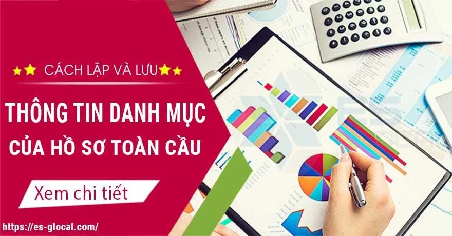 Cách lập và lưu Phụ lục III Hồ sơ toàn cầu