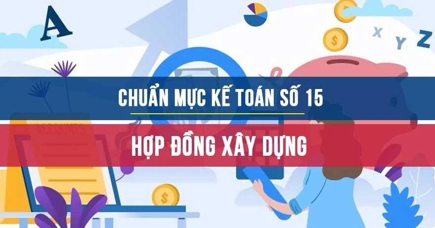 Chuẩn mực kế toán số 15 về hợp đồng xây dựng