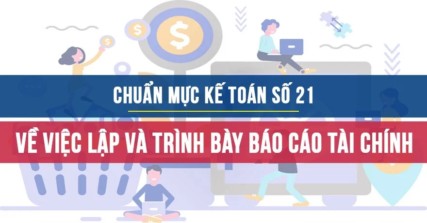 Chuẩn mực kế toán số 21 về Trình bày Báo cáo Tài chính