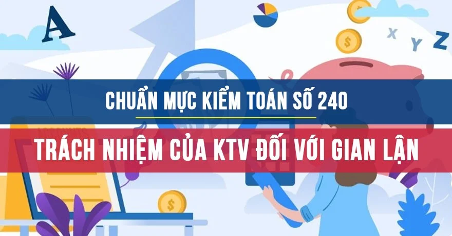 Chuẩn mực kiểm toán 240: Trách nhiệm của Kiểm toán viên liên quan đến gian lận