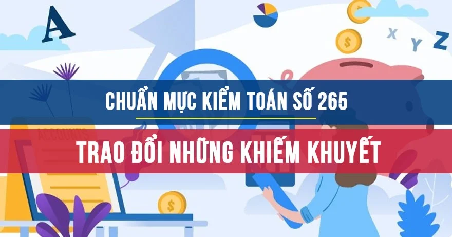 Chuẩn mực kiểm toán số 265: Trao đổi những khiếm khuyết trong kiểm soát nội bộ với Ban quản trị và Ban Giám đốc đơn vị được kiểm toán