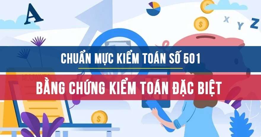 Chuẩn mực kiểm toán số 501: Bằng chứng kiểm toán đối với các khoản mục và sự kiện đặc biệt