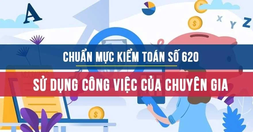 Chuẩn mực kiểm toán số 620 về Sử dụng công việc của chuyên gia