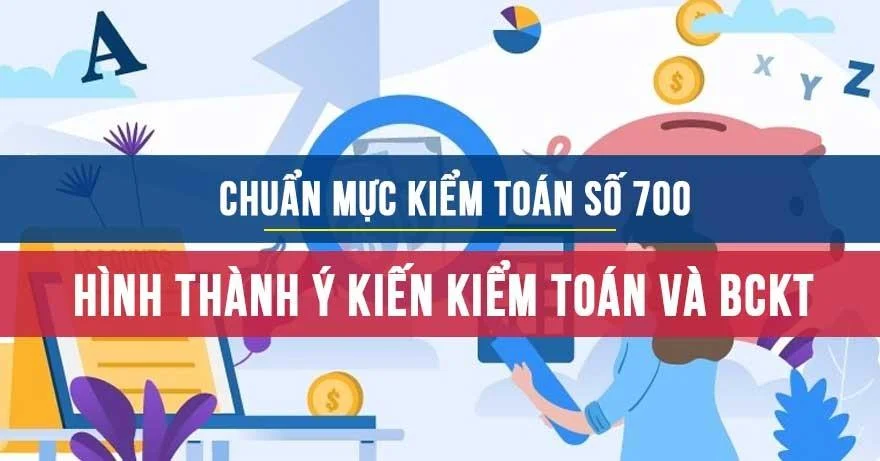 Chuẩn mực kiểm toán số 700 về Hình thành ý kiến kiểm toán và báo cáo kiểm toán về báo cáo tài chính