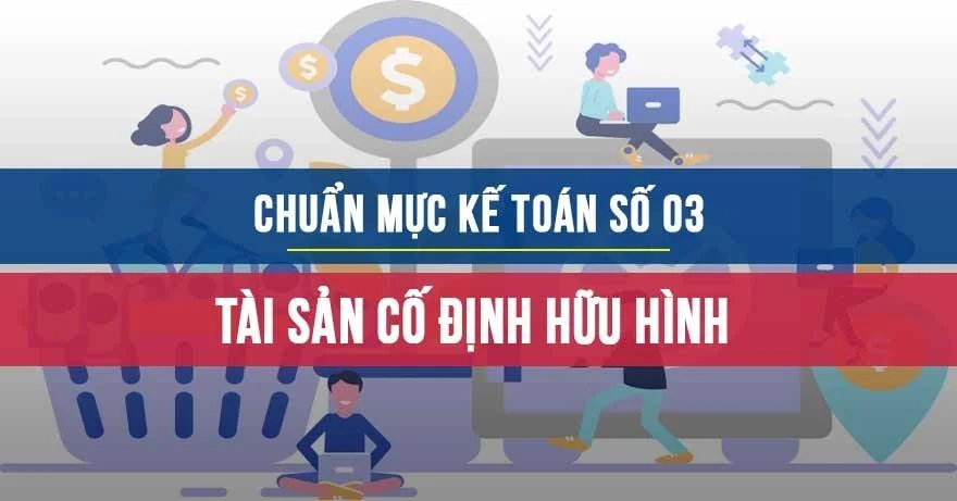 Chuẩn mực kế toán số 03 về Tài sản cố định hữu hình