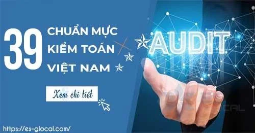 Chuẩn mực kiểm toán là gì? Hệ thống 39 chuẩn mực Kiểm toán Việt Nam