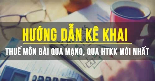 Kê khai thuế môn bài qua mạng, qua HTKK mới nhất hiện nay