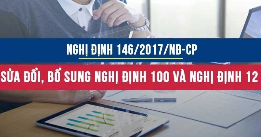 Nghị định 146/2017/NĐ-CP sửa đổi, bổ sung Nghị đinh 100 và Nghị định 12