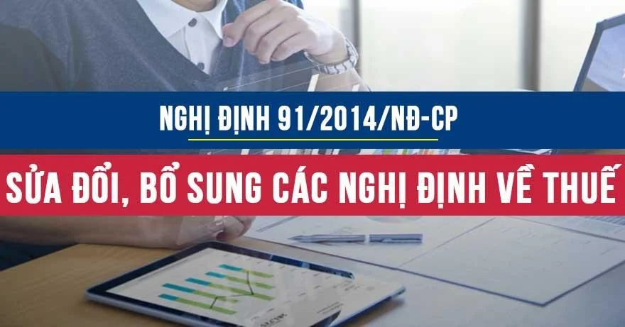 Nghị định 91/2014/NĐ-CP sửa đổi bổ sung các Nghị định về Thuế