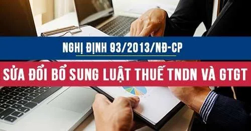 Nghị định 93/2013/NĐ-CP sửa đổi bổ sung luật thuế TNDN và thuế GTGT