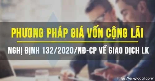 Phương pháp giá vốn cộng lãi là gì? Cách sử dụng trong xác định giá giao dịch liên kết như thế nào?