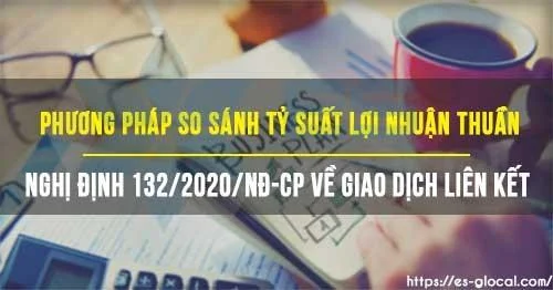 Phương pháp so sánh tỷ suất lợi nhuận thuần là gì? Áp dụng so sánh giá giao dịch liên kết như thế nào?