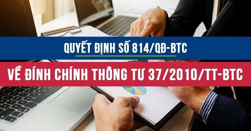 Quyết định số 814/QĐ-BTC về việc đính chính Thông tư 37/2010/TT-BTC