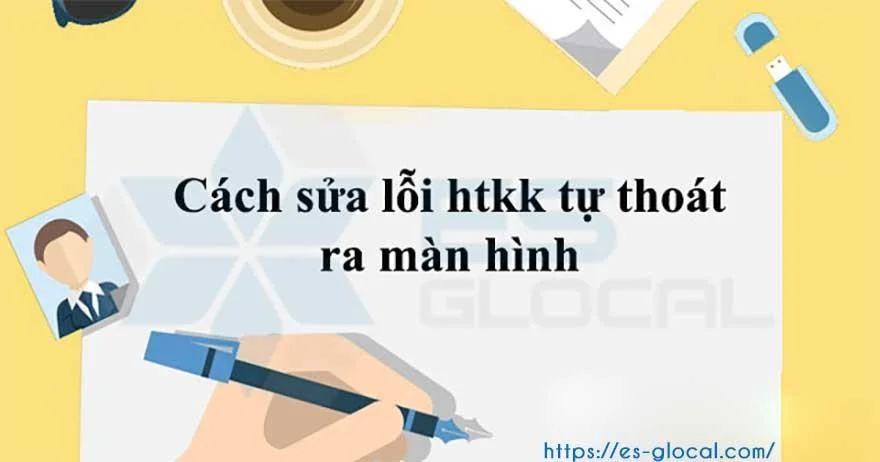 Sửa lỗi HTKK tự thoát