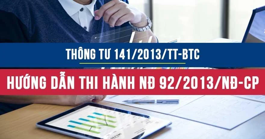 Thông tư số 141/2013TT-BTC hướng dẫn thi hành Nghị định số 92/2013/NĐ-CP