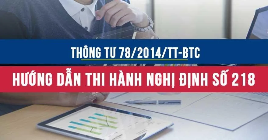 Thông tư 78/2014/TT-BTC hướng dẫn thi hành Nghị định số 218/2013/NĐ-CP