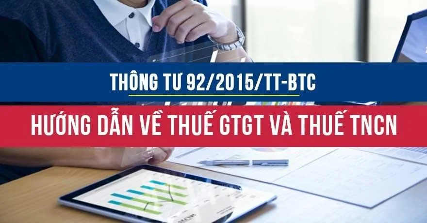 Thông tư 92/2015/TT-BTC hướng dẫn về thuế GTGT và Thuế thu nhập cá nhân