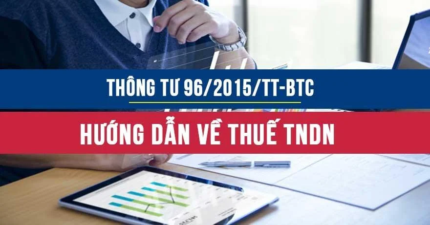 Thông tư 96/2015/TT-BTC hướng dẫn về thuế TNDN