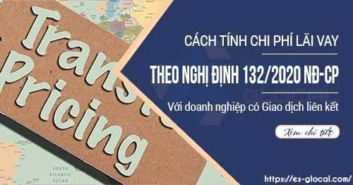 Cách tính chi phí lãi vay theo Nghị định 132 về Giao dịch liên kết