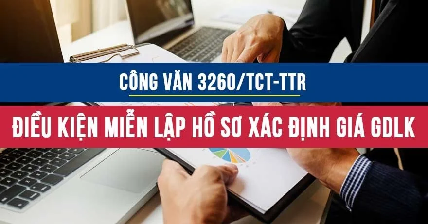 Công văn số 3260/TCT-TTr về điều kiện miễn lập hồ sơ xác định giá giao dịch liên kết 