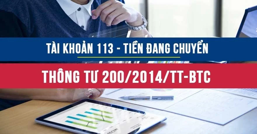 Tài khoản 113 theo thông tư 200 năm 2014