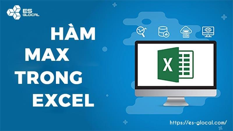 Hàm MAX trong Excel là gì? Ứng dụng của hàm MAX trong công việc hằng ngày?