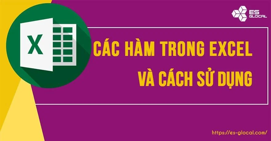 Tổng hợp các hàm trong Excel thông dụng và cách sử dụng đầy đủ nhất