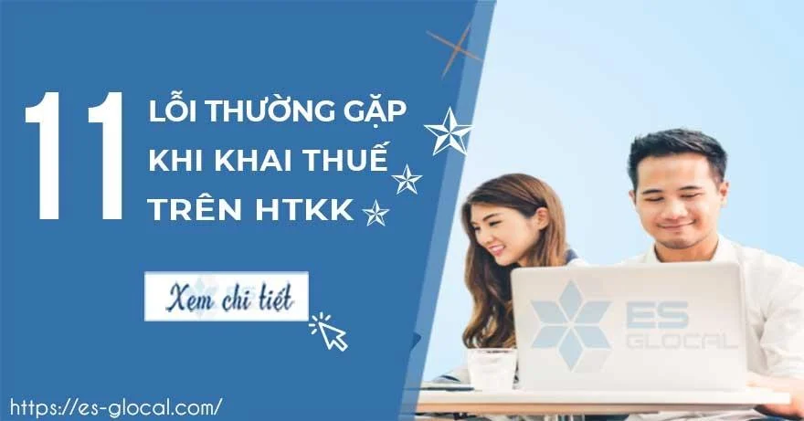 Lỗi thường gặp khi kê khai trên phần mềm HTKK ai cũng cần biết