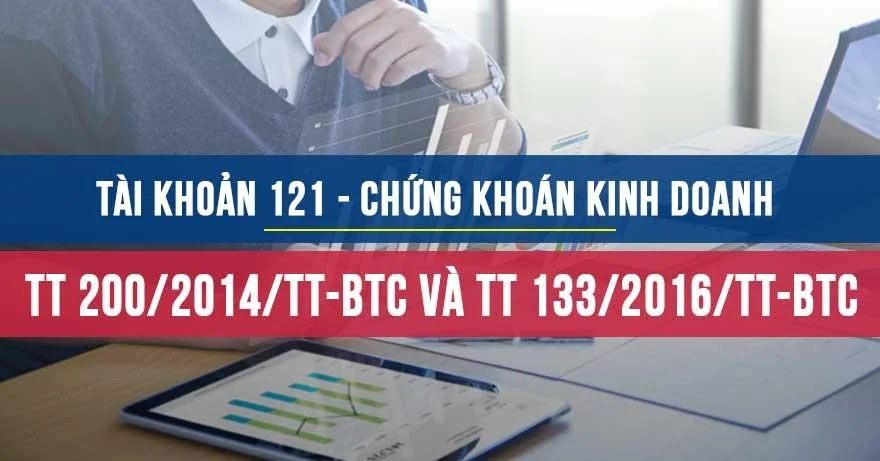 Tài khoản 121 theo thông tư 200 và theo thông tư 133