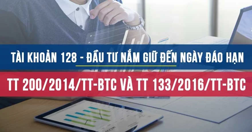 Tài khoản 128 theo thông tư 200 và theo thông tư 133