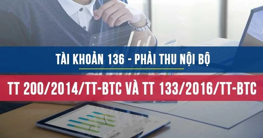 Tài khoản 136 theo thông tư 200 và theo thông tư 133