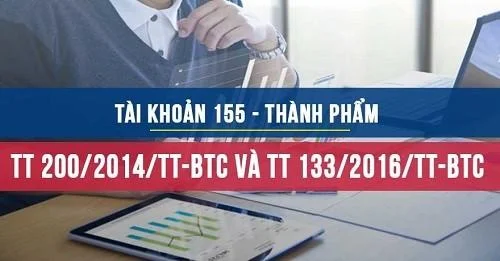 Tài khoản 155 theo Thông tư 200 và Thông tư 133