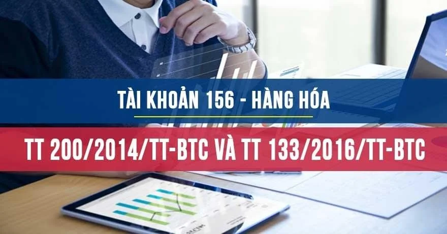 Tài khoản 156 theo thông tư 200 và theo thông tư 133