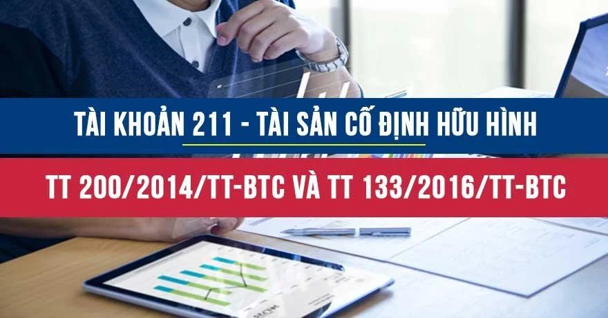 Tài khoản 211 là gì? TK 211 theo thông tư 200 và thông tư 133