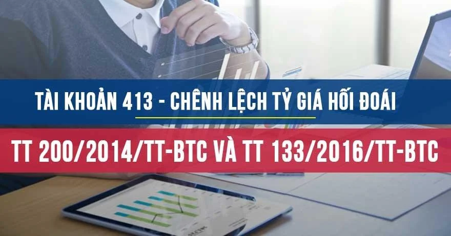 Tài khoản 413 theo thông tư 200 và theo thông tư 133