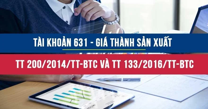 Tài khoản 631 theo Thông tư 200 và Thông tư 133