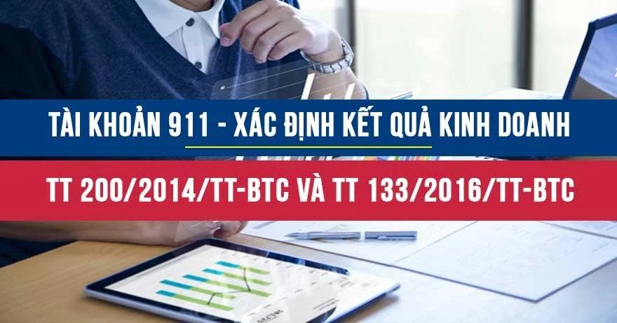 Tài khoản 911 là gì? Tài khoản 911 theo thông tư 200 và TT 133