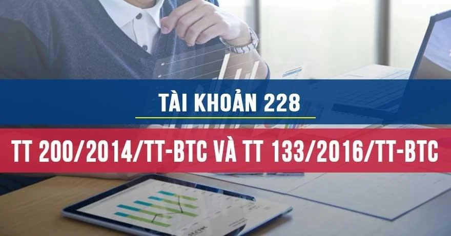 Tài khoản 228 theo Thông tư 200 và Thông tư 133