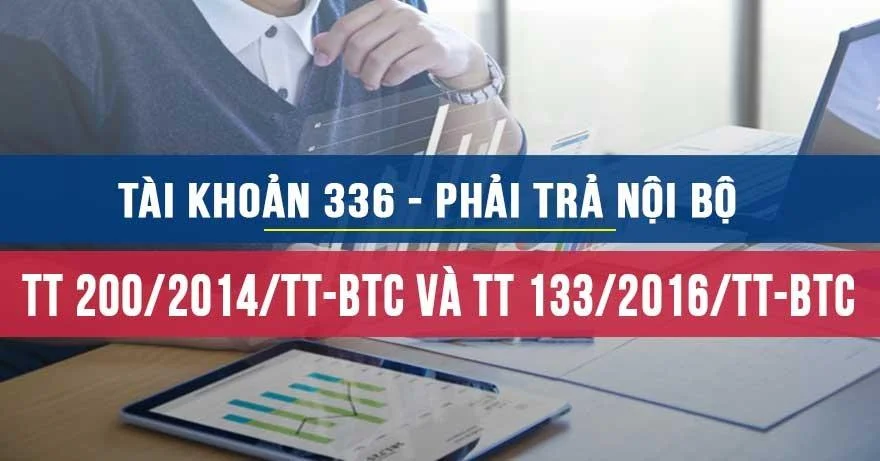 Tài khoản 336 theo Thông tư 200 và Thông tư 133