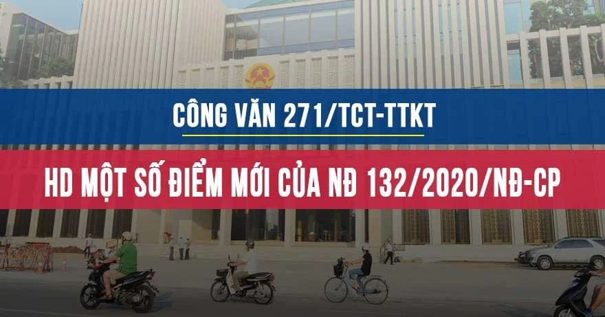 Công văn 271 hướng dẫn một số điểm mới của Nghị định 132/2020/NĐ-CP