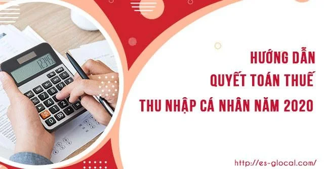 Hướng dẫn quyết toán thuế thu nhập cá nhân năm 2020