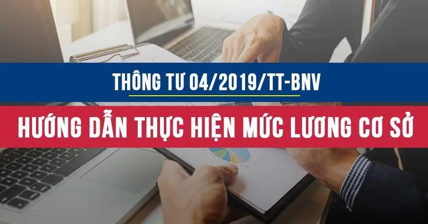 Thông tư 04/2019/TT-BNV hướng dẫn thực hiện mức lương cơ sở